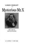 Cover of: Darwin and the mysterious Mr. X: new light on the evolutionists