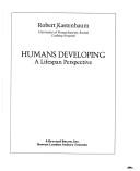 Cover of: Humans developing: a lifespan perspective