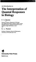 Cover of: An introduction to the interpretation of quantal responses in biology