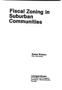 Fiscal zoning in suburban communities by Duane Windsor