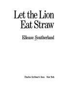 Cover of: Let the lion eat straw