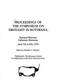 Cover of: Proceedings of the Symposium on Drought in Botswana, National Museum, Gaborone, Botswana, June 5th to 8th, 1978 | Symposium on Drought in Botswana (1978 National Museum, Gaborone, Botswana)