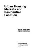 Urban housing markets and residential location by Henry O. Pollakowski