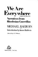 Cover of: We are everywhere: narratives from Rhodesian guerillas