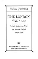 Cover of: The London Yankees: portraits of American writers and artists in England, 1894-1914