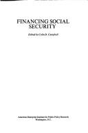 Cover of: Financing social security by edited by Colin D. Campbell.