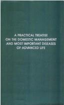 A practical treatise on the domestic management and most important diseases of advanced life by Day, George Edward
