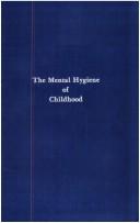 Cover of: The mental hygiene of childhood by William A. White