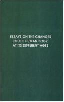 Cover of: Essays on the changes of the human body at its different ages