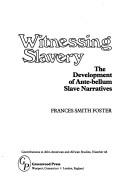 Cover of: Witnessing slavery: the development of ante-bellum slave narratives