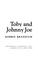 Cover of: Toby and Johnny Joe
