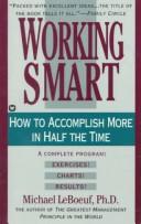 Cover of: Working smart: how to accomplish more in half the time