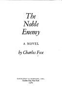 Cover of: The noble enemy: a novel
