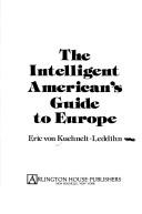 Cover of: The intelligent American's guide to Europe