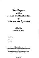 Cover of: Key papers in the design and evaluation of information systems. edited by Donald Ward King by 