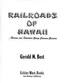 Cover of: Railroads of Hawaii: narrow and standard gauge common carriers