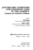 Cover of: Psychiatric symptoms and cognitive loss in the elderly: evaluation and assessment techniques