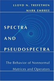 Cover of: Spectra and pseudospectra: the behavior of nonnormal matrices and operators