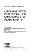 Cover of: Laboratory notes on electrical and galvanomagnetic measurements