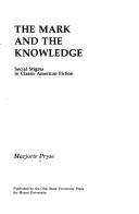 Cover of: The mark and the knowledge: social stigma in classic American fiction
