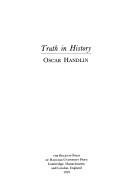 Cover of: Truth in history by Oscar Handlin, Oscar Handlin