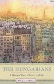 Cover of: The Hungarians by Paul Lendvai