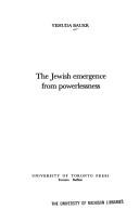 The Jewish emergence from powerlessness by Yehuda Bauer