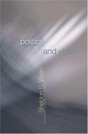 Cover of: Politics and vision by Sheldon S. Wolin