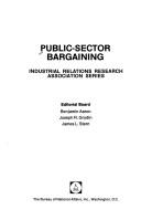 Cover of: Public-sector bargaining by editorial board, Benjamin Aaron, Joseph R. Grodin, James L. Stern.