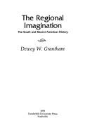Cover of: The regional imagination | Dewey W. Grantham