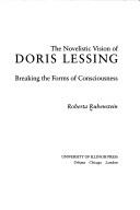 Cover of: The novelistic vision of Doris Lessing: breaking the forms of consciousness