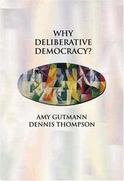 Cover of: Why deliberative democracy? by Amy Gutmann