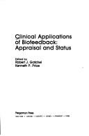 Cover of: Clinical applications of biofeedback by edited by Robert J. Gatchel, Kenneth P. Price.