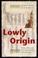 Cover of: Lowly Origin