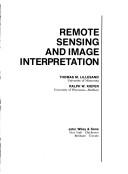 Cover of: Remote sensing and image interpretation by Thomas M. Lillesand, Ralph W. Kiefer, Jonathan W. Chipman, Thomas Martin Lillesand, Thomas M. Lillesand