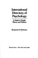 Cover of: International directory of psychology: a guide to people, places, and policies