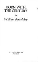 Cover of: Born with the century by William Kinsolving