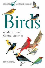 Cover of: Birds of Mexico and Central America (Princeton Illustrated Checklists) by Ber van Perlo