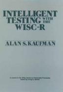 Cover of: Intelligent testing with the WISC-R by Kaufman, Alan S.