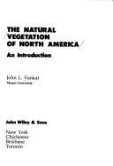 The natural vegetation of North America by John L. Vankat