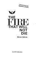 Cover of: The fire that will not die by Michele McBride