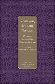 Cover of: Remaking Muslim Politics by Robert W. Hefner, Robert W. Hefner, Robert W. Hefner