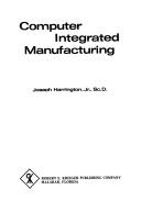 Cover of: Computer integrated manufacturing | Harrington, Joseph