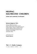 Cover of: Helping maltreated children: school and community involvement