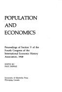 Cover of: Population and economics: proceedings of Section V [Historical Demography Section] of the Fourth Congress of the International Economic History Association, 1968.