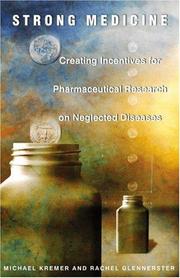 Cover of: Strong Medicine: Creating Incentives for Pharmaceutical Research on Neglected Diseases