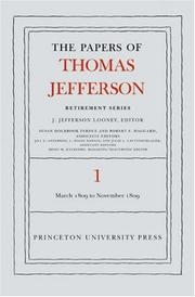 Cover of: The Papers of Thomas Jefferson, Retirement Series: Volume 1: 4 March 1809 to 15 November 1809 (Papers of Thomas Jefferson, Retirement Series)