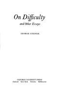 On difficulty, and other essays by George Steiner