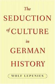 The seduction of culture in German history by Wolf Lepenies