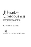 Cover of: Narrative consciousness: structure and perception in the fiction of Kafka, Beckett, and Robbe-Grillet